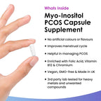 Formulated to support women with PCOS, each capsule contains Myo-Inositol, known for promoting hormonal balance and ovarian health. This supplement is designed to aid in managing PCOS symptoms effectively and naturally